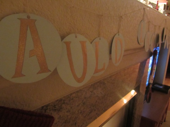 Do you like the Auld Lang Syne sign I made yesterday?